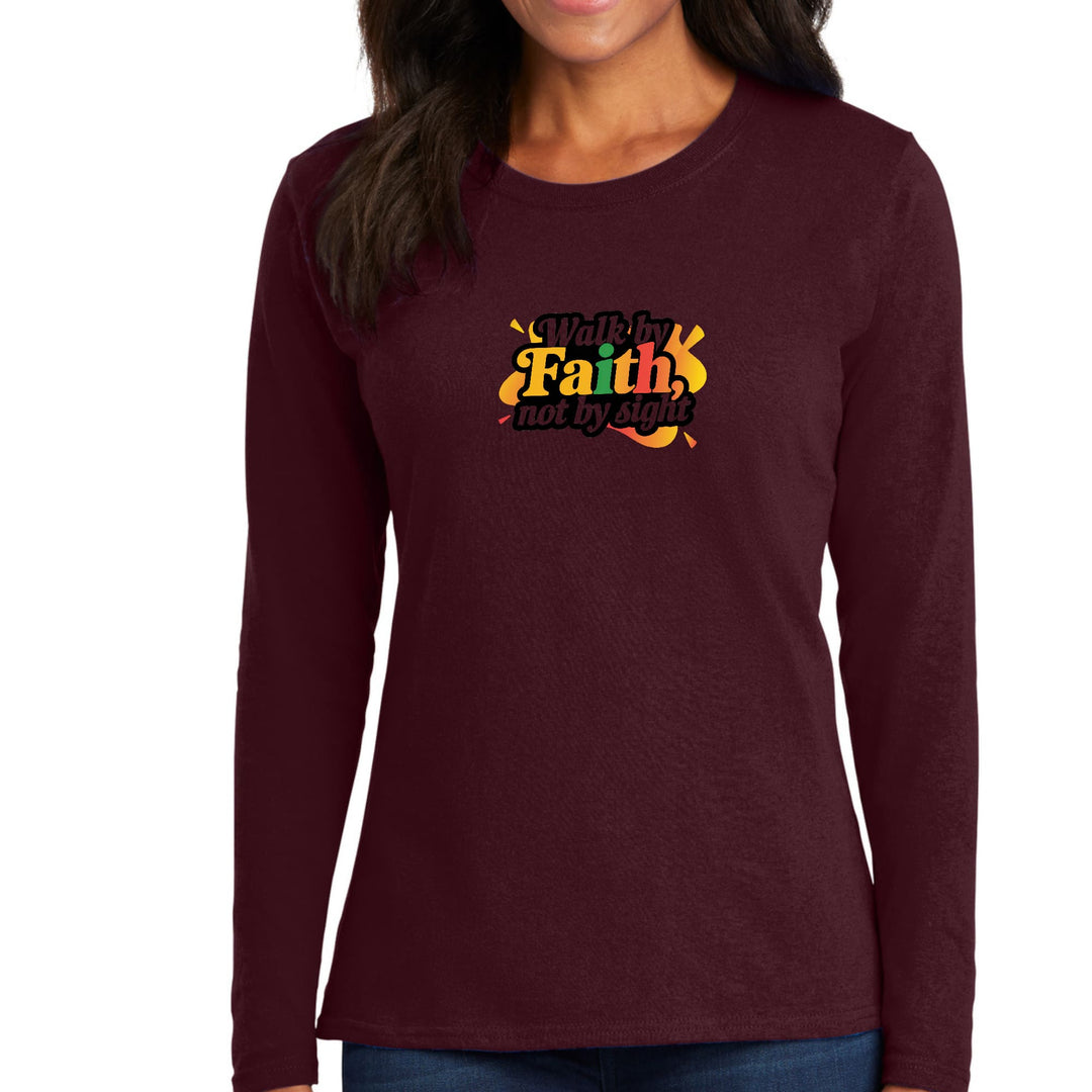 Womens Long Sleeve Graphic T-shirt Walk by Faith not by Sight - Womens