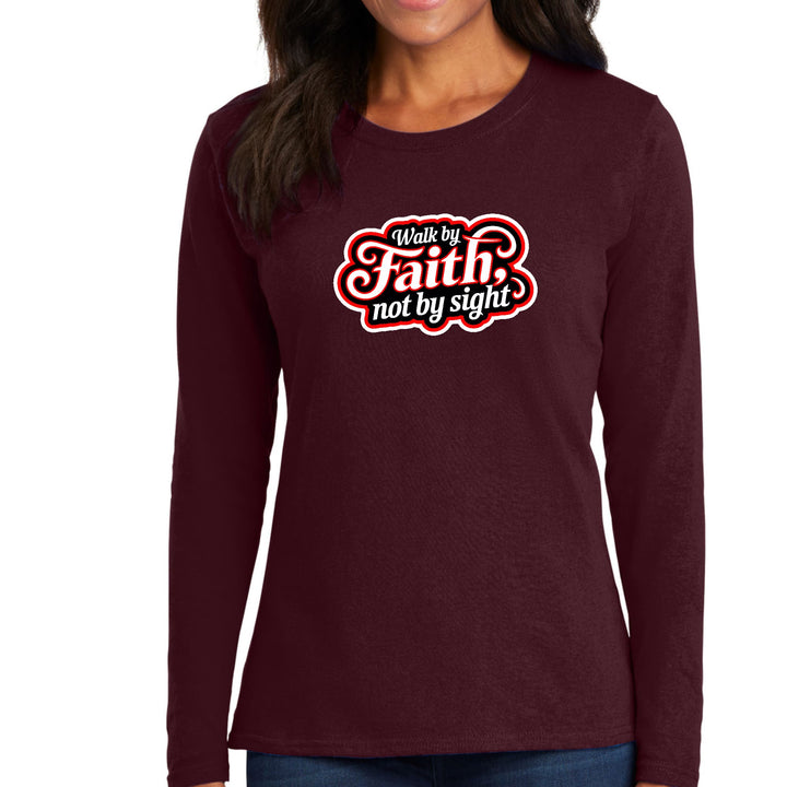 Womens Long Sleeve Graphic T-shirt - Walk by Faith - not by Sight - Womens