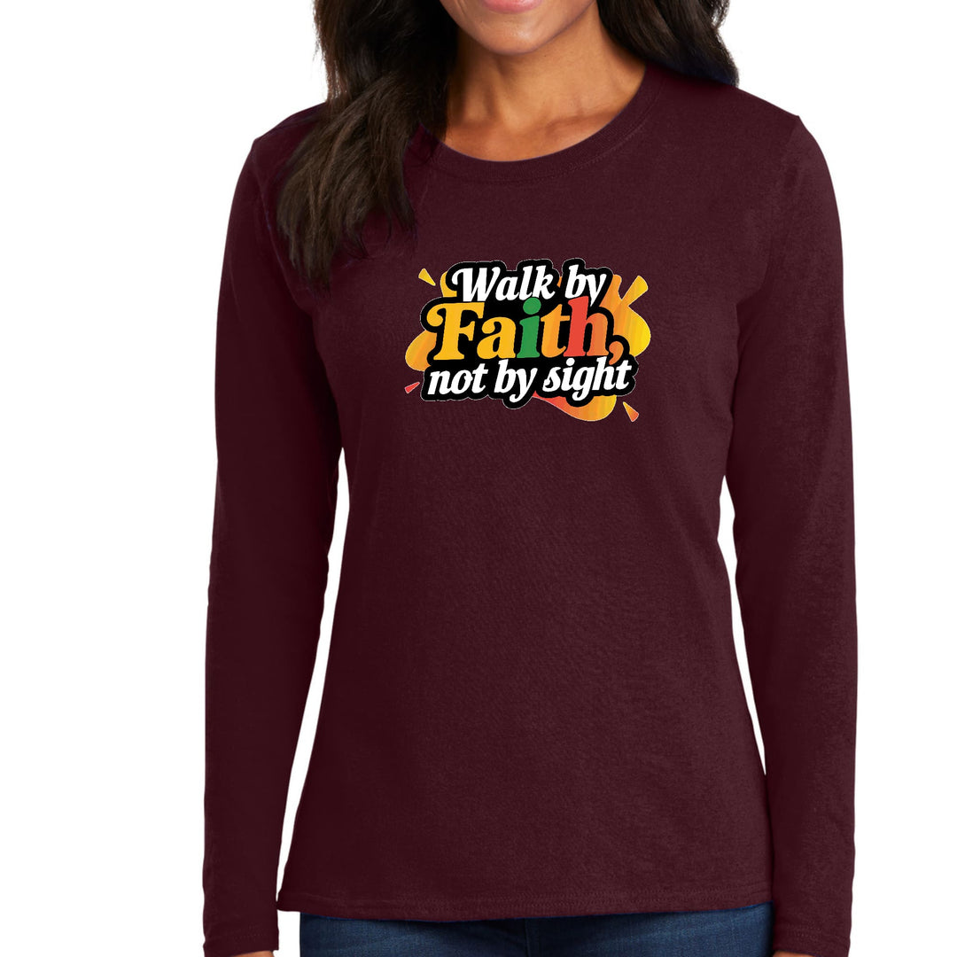 Womens Long Sleeve Graphic T-shirt Walk by Faith not by Sight - Womens