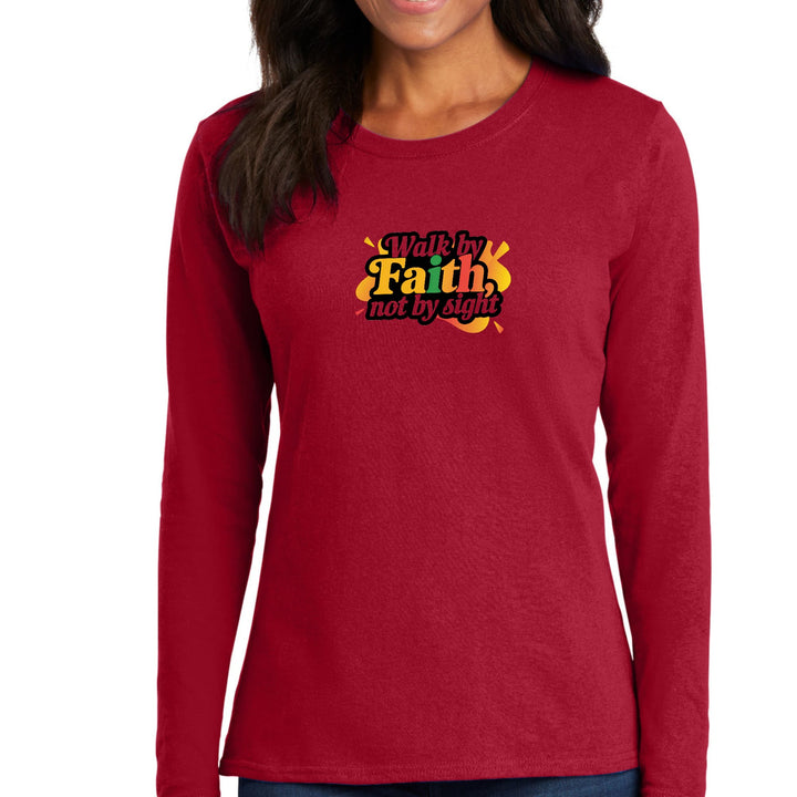 Womens Long Sleeve Graphic T-shirt Walk by Faith not by Sight - Womens