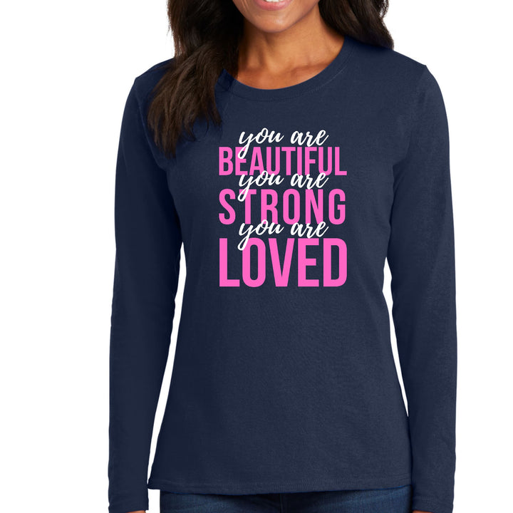 Womens Long Sleeve Graphic T-shirt you are Beautiful Strong Loved - Womens