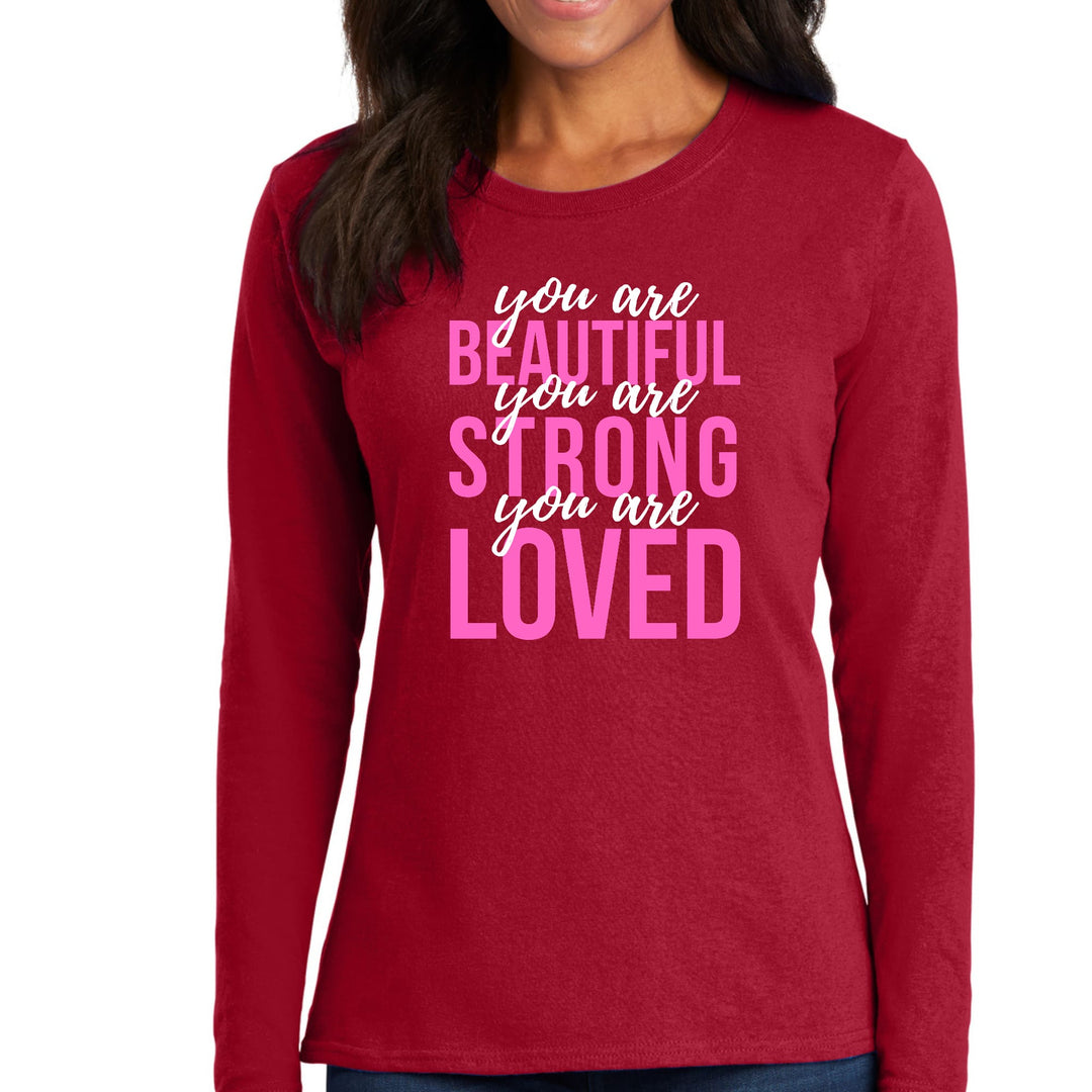 Womens Long Sleeve Graphic T-shirt you are Beautiful Strong Loved - Womens