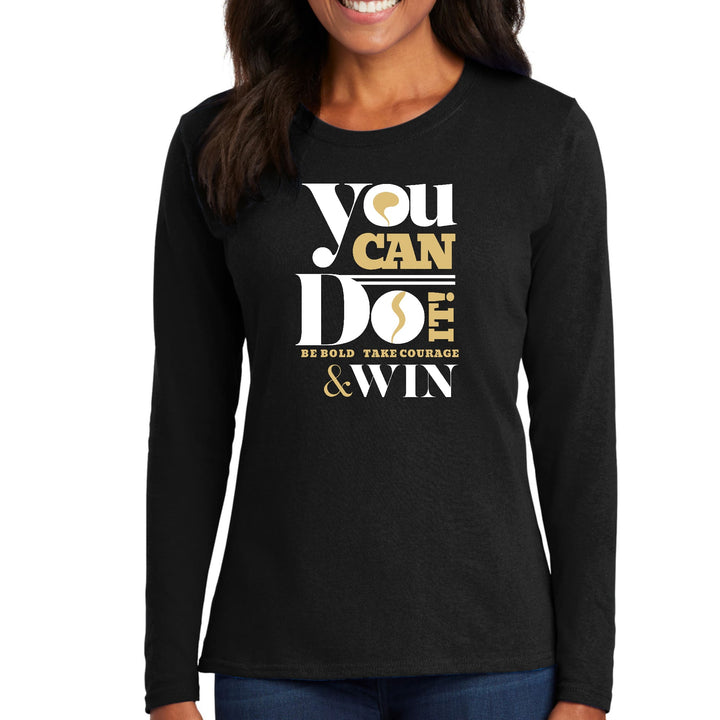 Womens Long Sleeve Graphic T-shirt you can do it - be Bold Take - Womens