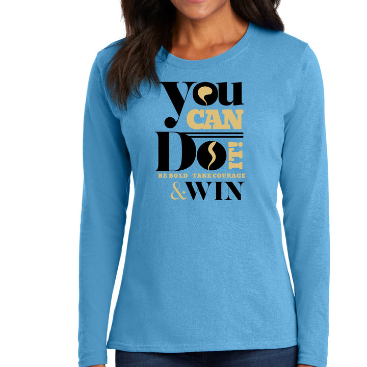 Womens Long Sleeve Graphic T-shirt - you can do it be Bold Take - Womens