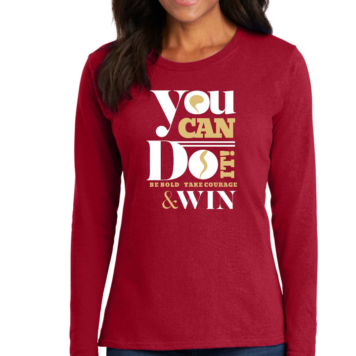 Womens Long Sleeve Graphic T-shirt you can do it - be Bold Take - Womens