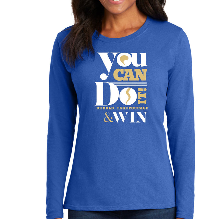 Womens Long Sleeve Graphic T-shirt you can do it - be Bold Take - Womens