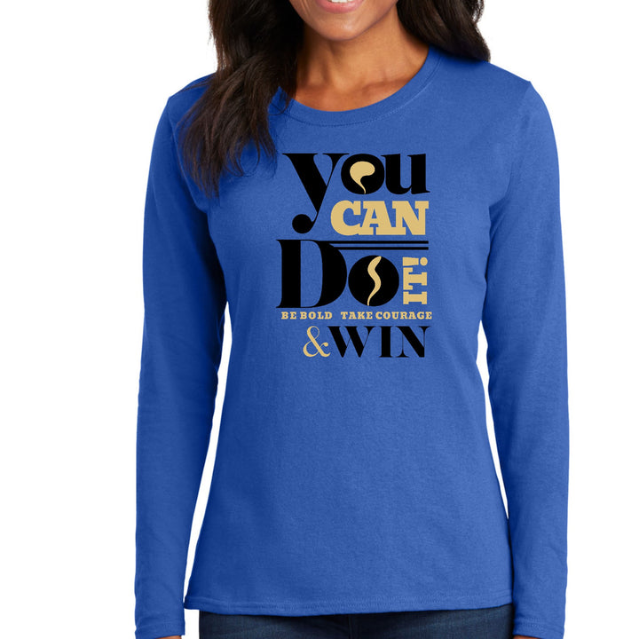 Womens Long Sleeve Graphic T-shirt - you can do it be Bold Take - Womens