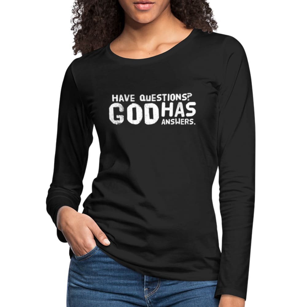 Womens Long Sleeve Graphic Tee have Questions? God has Answers Word Art Print