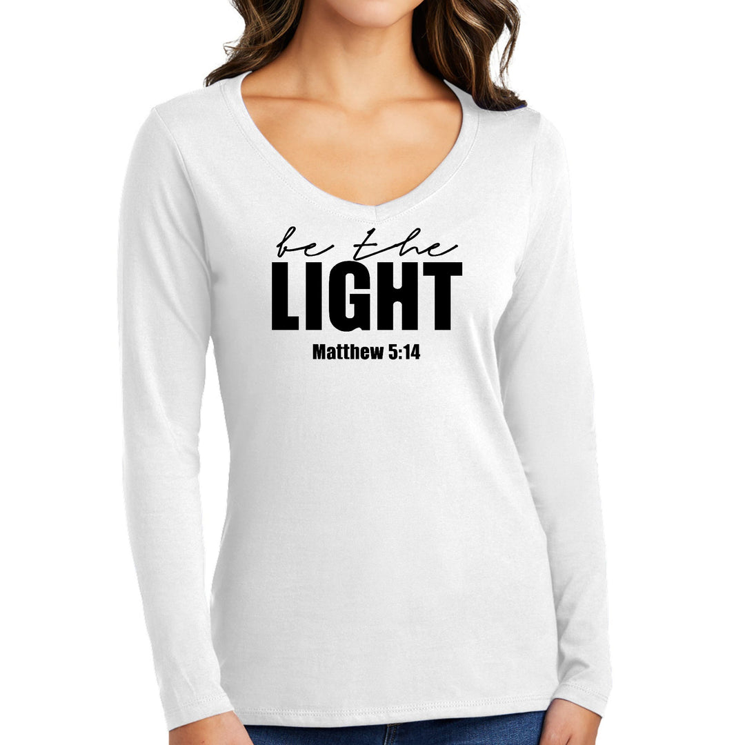 Womens Long Sleeve V-neck Graphic T-shirt be the Light Inspirational - Womens