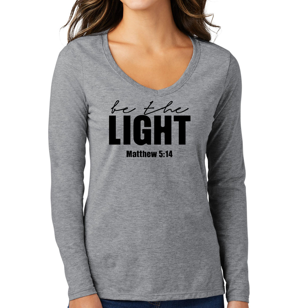 Womens Long Sleeve V-neck Graphic T-shirt Be The Light Inspirational - Womens