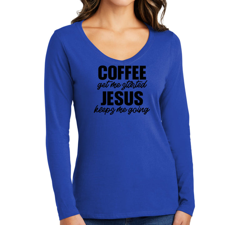 Womens Long Sleeve V-neck Graphic T-shirt Coffee Get Me Started, - Womens