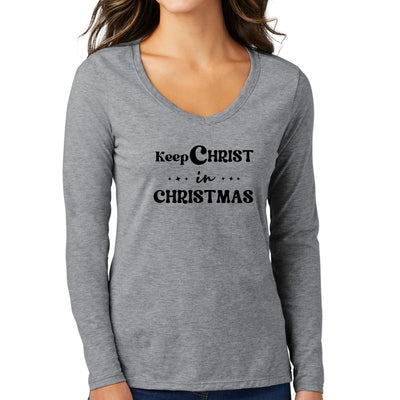 Womens Long Sleeve V - neck Graphic T - shirt Keep Christ In Christmas,