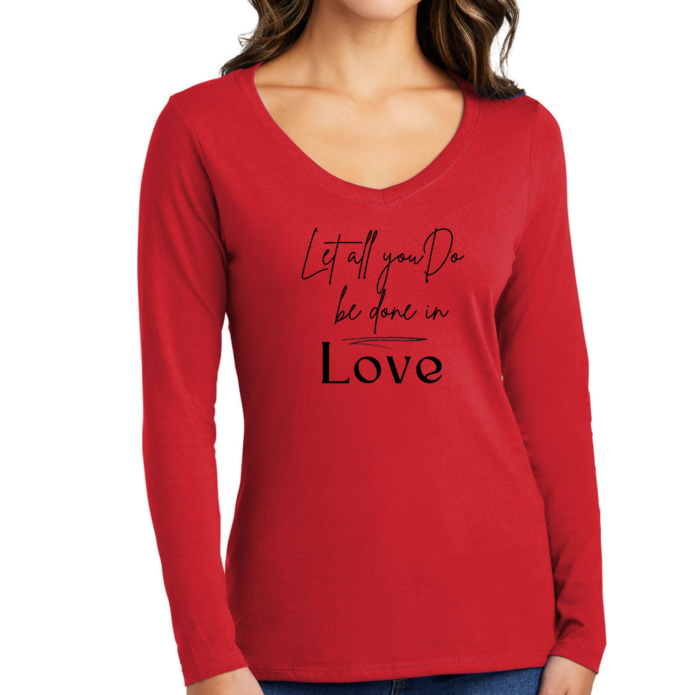 Womens Long Sleeve V - neck Graphic T - shirt Let All You Do Be Done - Womens