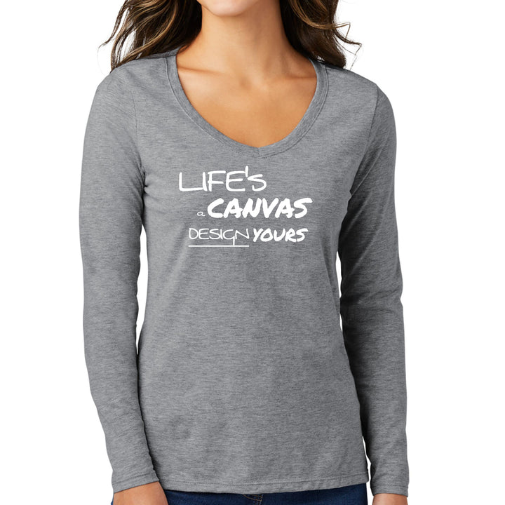 Womens Long Sleeve V-neck Graphic T-shirt Life’s a Canvas Design - Womens