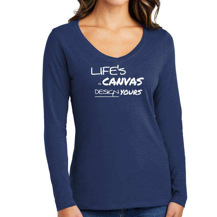 Womens Long Sleeve V-neck Graphic T-shirt Life’s a Canvas Design - Womens