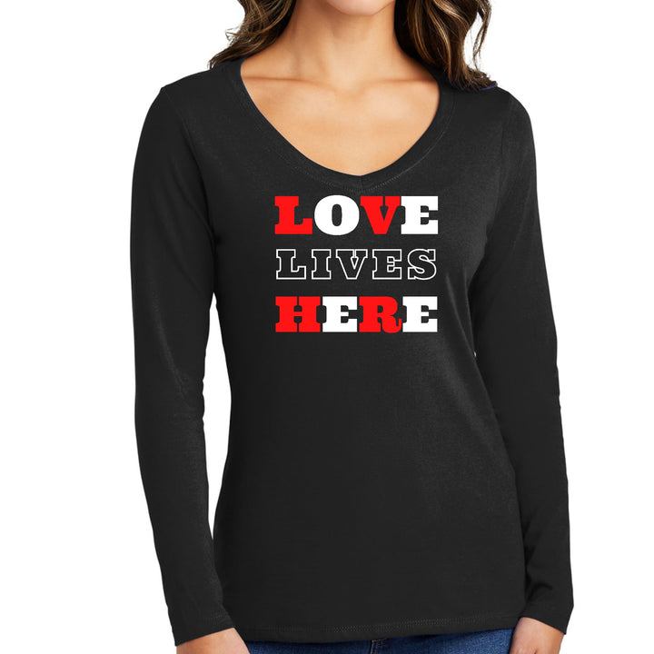 Womens Long Sleeve V-neck Graphic T-shirt Love Lives Here Christian - Womens