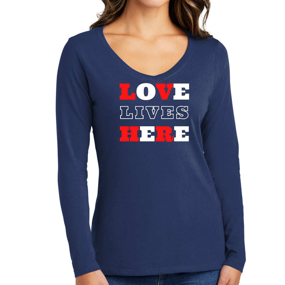 Womens Long Sleeve V-neck Graphic T-shirt Love Lives Here Christian - Womens