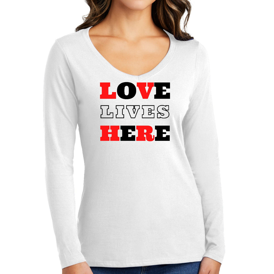 Womens Long Sleeve V-neck Graphic T-shirt Love Lives Here Christian - Womens