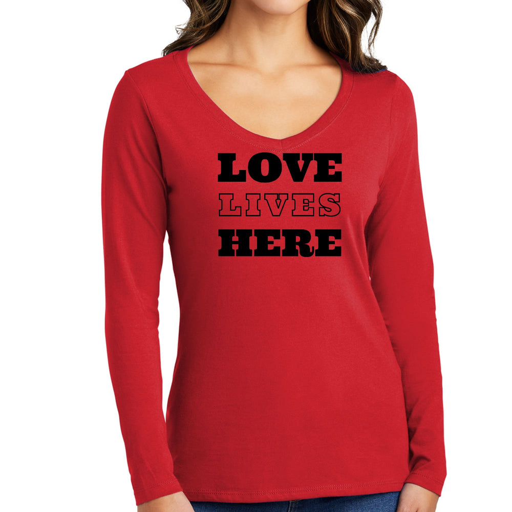 Womens Long Sleeve V-neck Graphic T-shirt Love Lives Here - Womens | T-Shirts