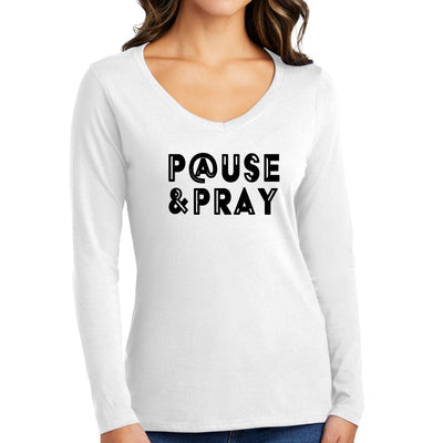 Womens Long Sleeve V - neck Graphic T - shirt Pause And Pray Black - Womens | T