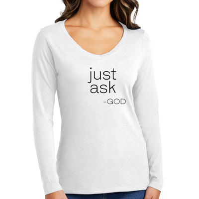 Womens Long Sleeve V - neck Graphic T - shirt Say It Soul ’just Ask - god