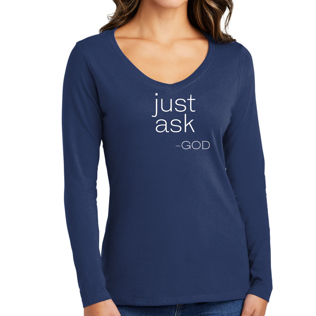 Womens Long Sleeve V-neck Graphic T-shirt - Say it Soul - ’Just Ask-god