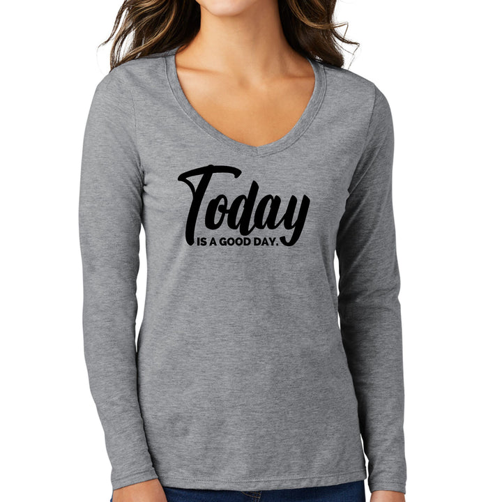 Womens Long Sleeve V-neck Graphic T-shirt Today is a Good Day Black - Womens