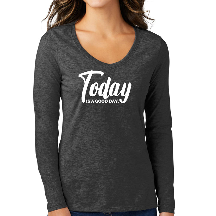 Womens Long Sleeve V-neck Graphic T-shirt Today is a Good Day - Womens