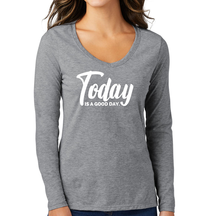 Womens Long Sleeve V-neck Graphic T-shirt Today Is a Good Day - Womens