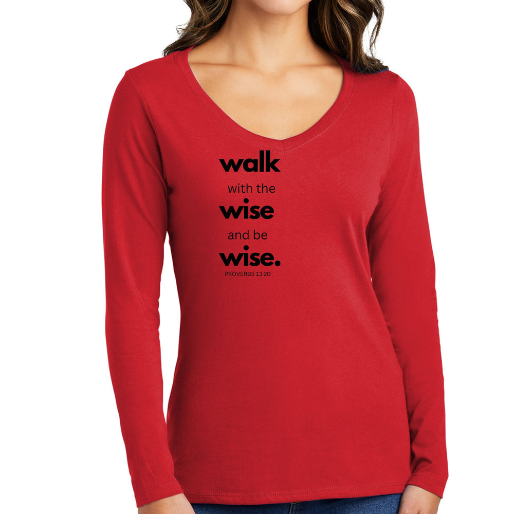 Womens Long Sleeve V-neck Graphic T-shirt Walk with the Wise - Womens