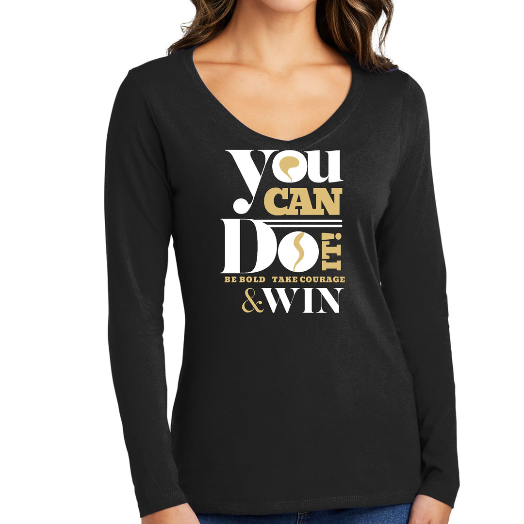 Womens Long Sleeve V-neck Graphic T-shirt you can do it - be Bold - Womens