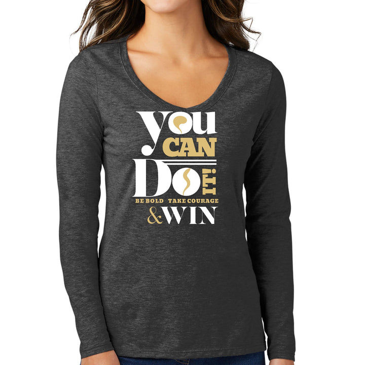 Womens Long Sleeve V-neck Graphic T-shirt you can do it - be Bold - Womens