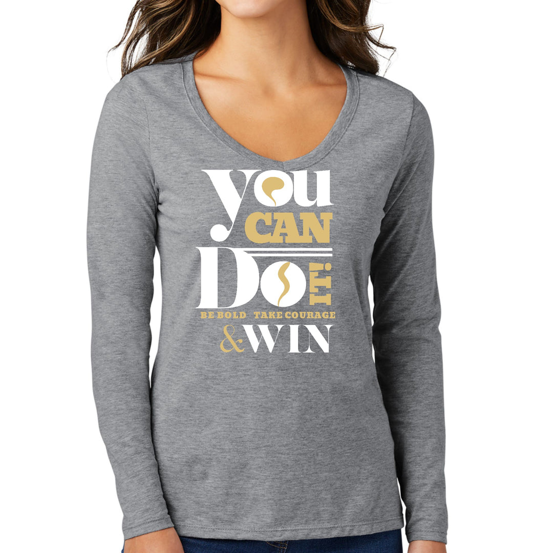 Womens Long Sleeve V-neck Graphic T-shirt You Can Do It - Be Bold - Womens