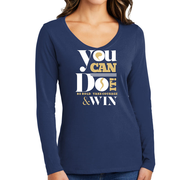 Womens Long Sleeve V-neck Graphic T-shirt You Can Do It - Be Bold - Womens