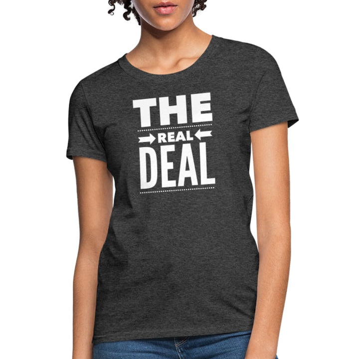 Womens T-shirt the Real Deal Double Arrow Affirmation - Womens | T-Shirts