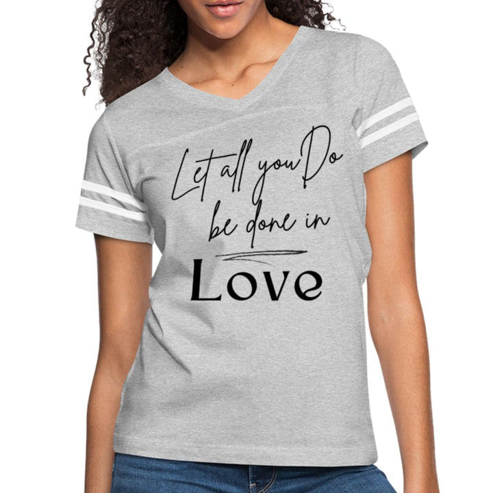 Womens T-shirt Vintage Sport S-2xl Let All You Do Be Done In Love - Womens