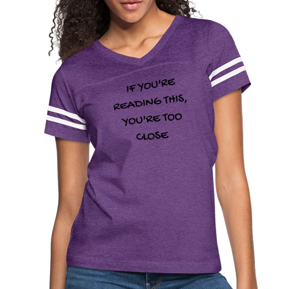 Womens T-shirt Vintage Sport White - if You’re Reading this - You’re too Close