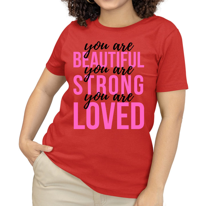 Womens T-shirt you are Beautiful Strong Loved Inspiration Affirmation - Womens