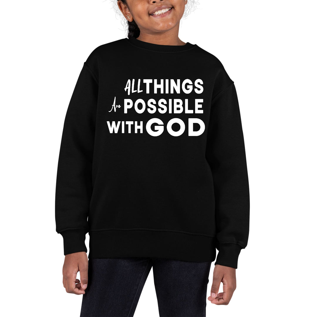 Youth Graphic Sweatshirt All Things are Possible with God - Girls | Sweatshirts