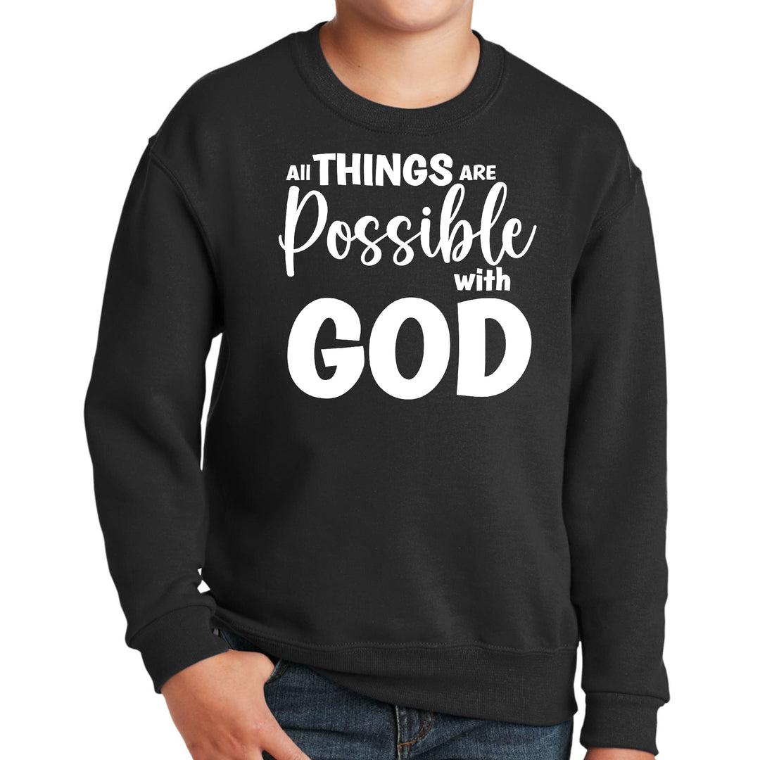 Youth Graphic Sweatshirt All Things are Possible with God - Youth | Sweatshirts