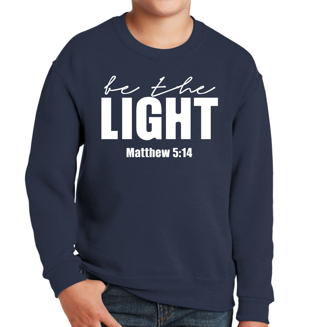 Youth Graphic Sweatshirt be the Light Inspirational Art Illustration - Youth