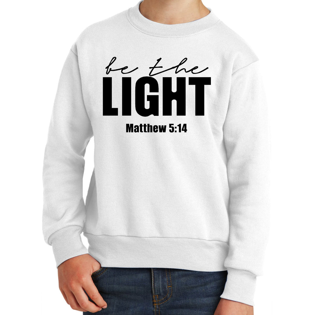 Youth Graphic Sweatshirt be the Light Inspirational Art Illustration, - Youth