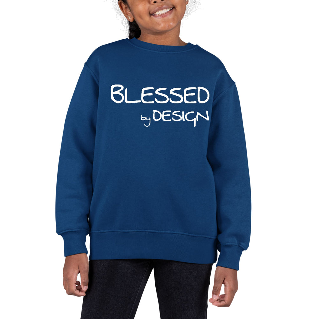 Youth Graphic Sweatshirt Blessed by Design - Inspirational Affirmation - Girls