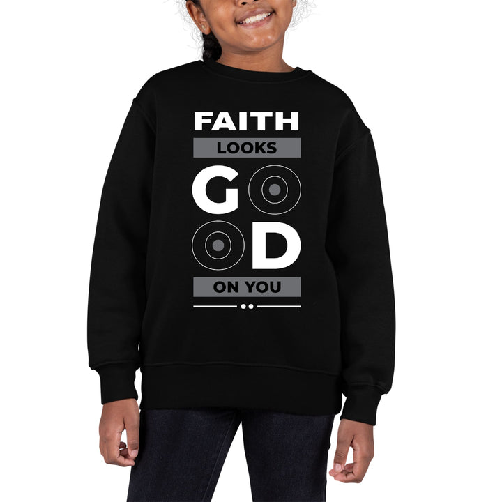 Youth Graphic Sweatshirt Faith Looks Good - Girls | Sweatshirts