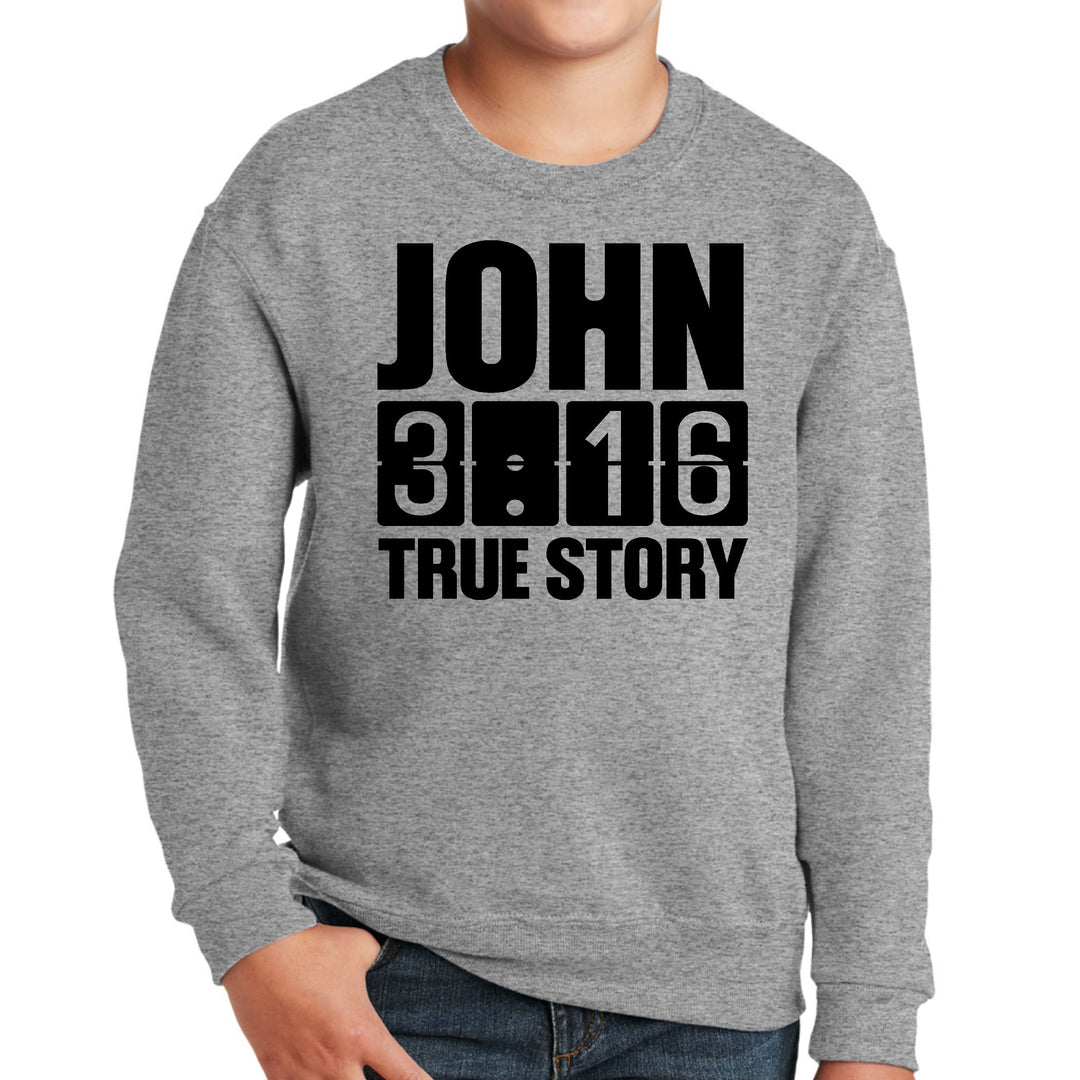 Youth Graphic Sweatshirt John 3:16 True Story Print - Youth | Sweatshirts