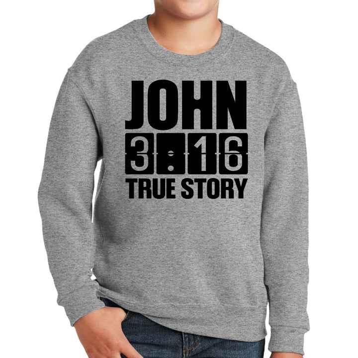 Youth Graphic Sweatshirt John 3:16 True Story Print - Youth | Sweatshirts