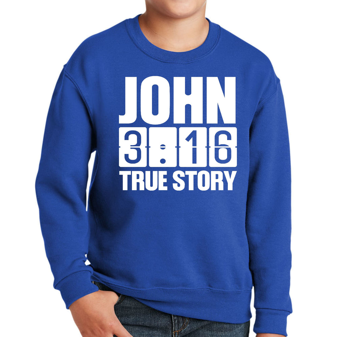 Youth Graphic Sweatshirt John 3:16 True Story Print - Youth | Sweatshirts