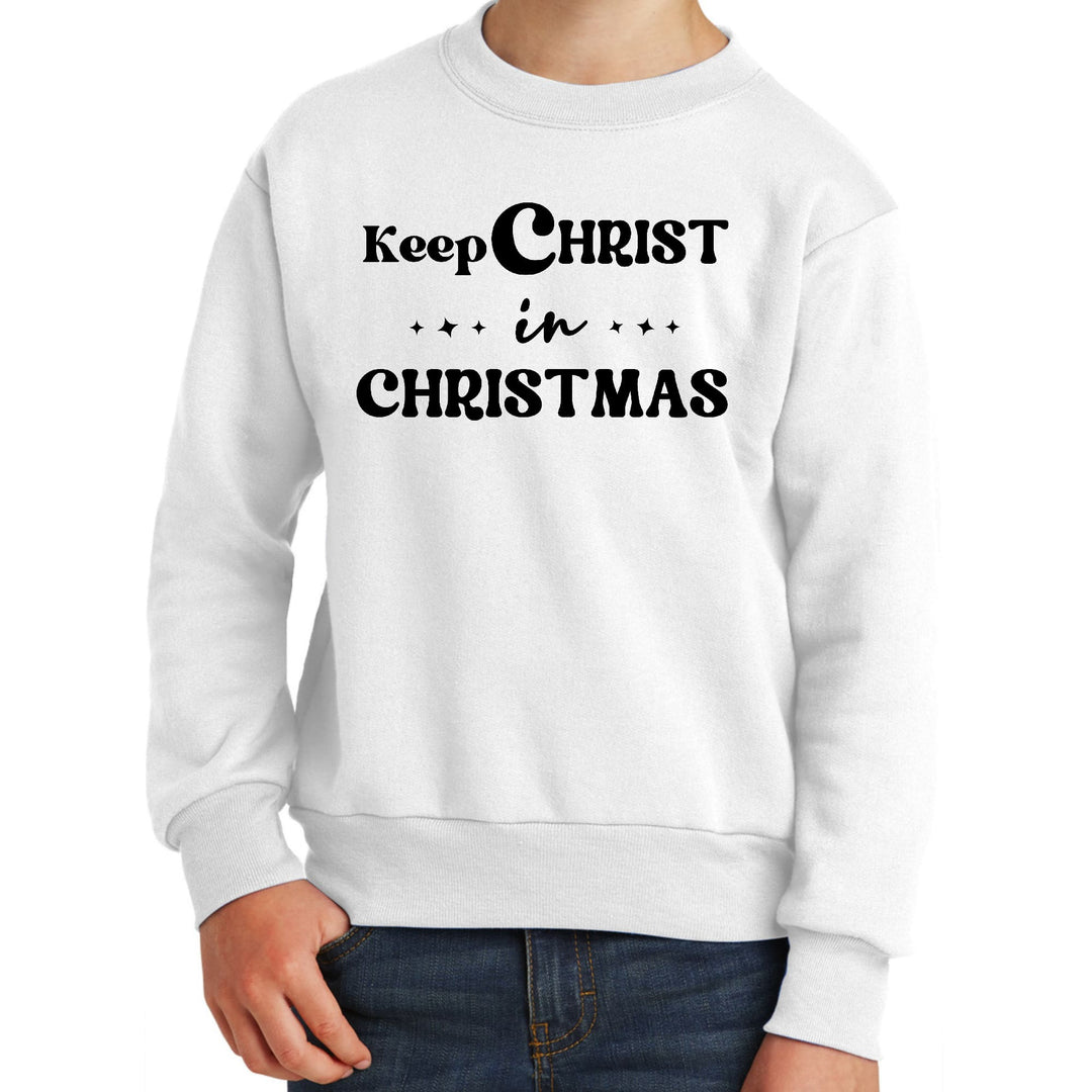 Youth Graphic Sweatshirt Keep Christ in Christmas Christian Holiday - Youth