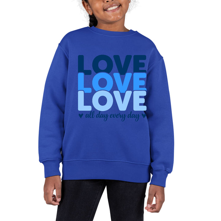 Youth Graphic Sweatshirt Love All Day Every Day Blue Print - Girls | Sweatshirts