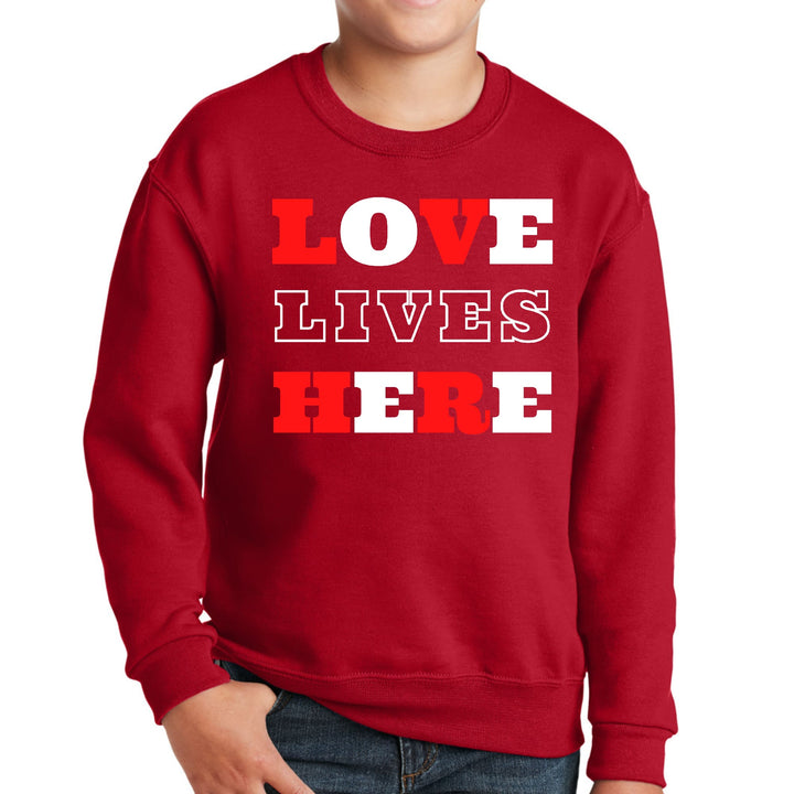 Youth Graphic Sweatshirt Love Lives Here Christian Inspiration - Youth